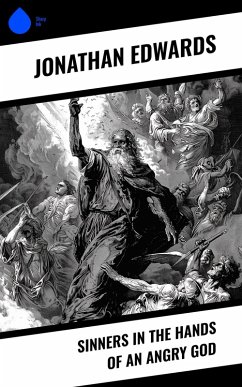 Sinners in the Hands of an Angry God (eBook, ePUB) - Edwards, Jonathan