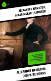 Alexander Hamilton: Complete Works (eBook, ePUB)