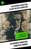 Alexander Hamilton: Complete Works (eBook, ePUB)