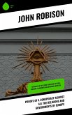 Proofs of a Conspiracy against all the Religions and Governments of Europe (eBook, ePUB)