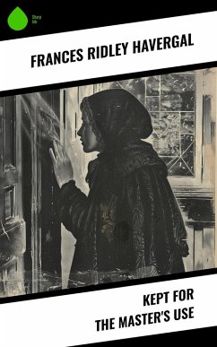 Kept for the Master's Use (eBook, ePUB) - Havergal, Frances Ridley