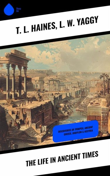 The Life in Ancient Times (eBook, ePUB)