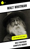 Walt Whitman: Complete Works (eBook, ePUB)