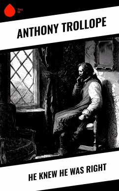 He Knew He Was Right (eBook, ePUB) - Trollope, Anthony