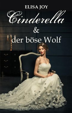 Cinderella und der böse Wolf (eBook, ePUB) - Joy, Elisa