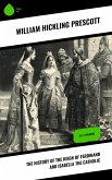 The History of the Reign of Ferdinand and Isabella the Catholic (eBook, ePUB)