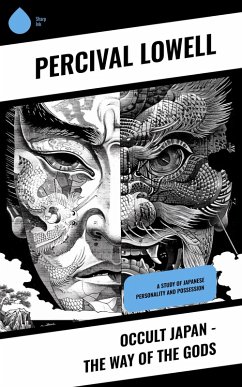 Occult Japan - The Way of the Gods (eBook, ePUB) - Lowell, Percival
