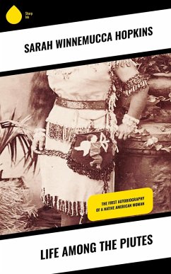 Life Among the Piutes (eBook, ePUB) - Hopkins, Sarah Winnemucca