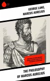 The Philosophy of Marcus Aurelius (eBook, ePUB)