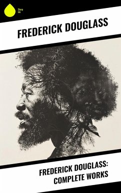 Cover Frederick Douglass: Complete Works (eBook, ePUB)