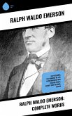 Ralph Waldo Emerson: Complete Works (eBook, ePUB)