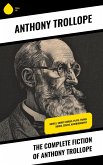 The Complete Fiction of Anthony Trollope (eBook, ePUB)