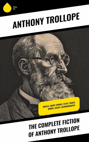 The Complete Fiction of Anthony Trollope (eBook, ePUB)