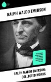 Ralph Waldo Emerson: Collected Works (eBook, ePUB)