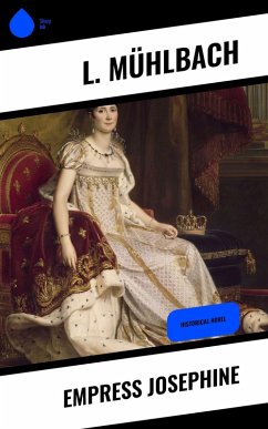 Empress Josephine (eBook, ePUB) - Mühlbach, L.