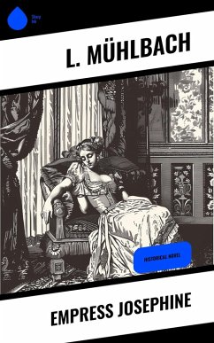 Empress Josephine (eBook, ePUB) - Mühlbach, L.