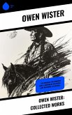 Owen Wister: Collected Works (eBook, ePUB)