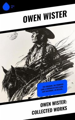 Cover Owen Wister: Collected Works (eBook, ePUB)