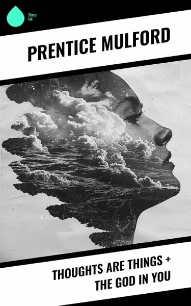 Thoughts Are Things + The God In You (eBook, ePUB)