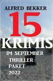15 Krimis im September Thriller Paket 2022 (eBook, ePUB)
