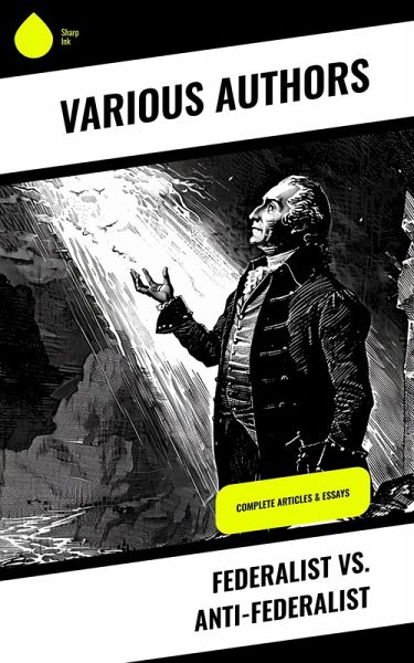 Federalist vs. Anti-Federalist (eBook, ePUB) Federalist vs. Anti-Federalist (eBook, ePUB)