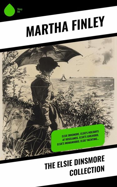 The Elsie Dinsmore Collection (eBook, ePUB)