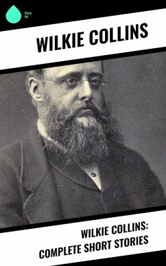 Wilkie Collins: Complete Short Stories (eBook, ePUB) - Collins, Wilkie