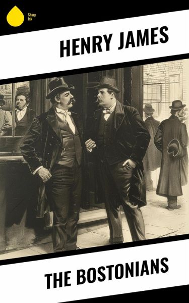 The Bostonians (eBook, ePUB) The Bostonians (eBook, ePUB)