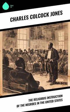 Cover The Religious Instruction of the Negroes in the United States (eBook, ePUB)