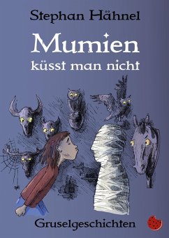 Mumien küsst man nicht (eBook, ePUB) - Hähnel, Stephan