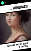 Napoleon and the Queen of Prussia (eBook, ePUB)