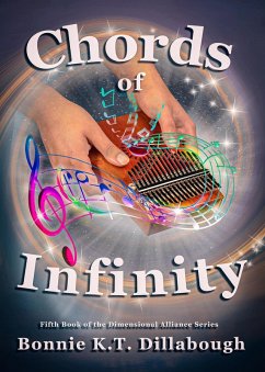 Chords of Infinity (The Dimensional Alliance, #5) (eBook, ePUB) - Dillabough, Bonnie K. T.