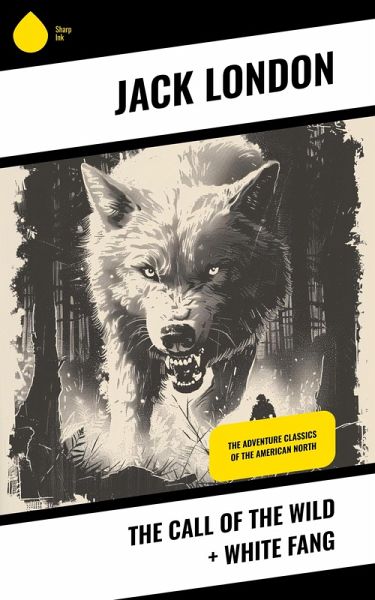 The Call of the Wild + White Fang (eBook, ePUB)