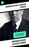 Woodrow Wilson: Collected Works (eBook, ePUB)