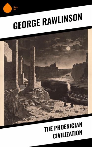 The Phoenician Civilization (eBook, ePUB) The Phoenician Civilization (eBook, ePUB)