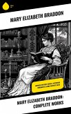 Mary Elizabeth Braddon: Complete Works (eBook, ePUB) Mary Elizabeth Braddon: Complete Works (eBook, ePUB)