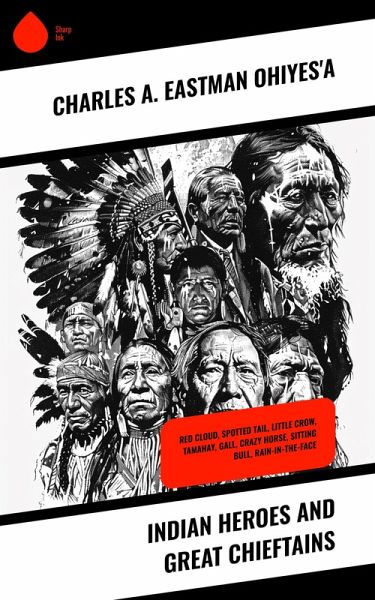 Indian Heroes and Great Chieftains (eBook, ePUB) Indian Heroes and Great Chieftains (eBook, ePUB)
