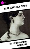 The Life of Mary Ball Washington (eBook, ePUB)