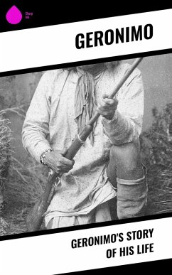 Geronimo's Story of His Life (eBook, ePUB) - Geronimo