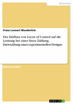 Der Einfluss von Locus of Control auf die Leistung bei einer fixen Zahlung. Entwicklung eines experimentellen Designs (eBook, PDF)