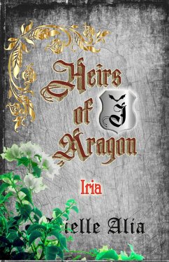 Iria (Heirs of Aragon Tagalog Edition, #3) (eBook, ePUB) - Alia, Arielle