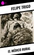 El médico rural (eBook, ePUB) - Bild 1