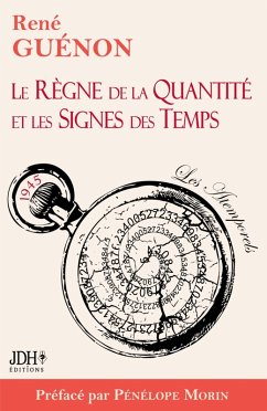 Le Règne de la Quantité et les Signes des Temps - édition 2022 - Préface par Pénélope Morin (eBook, ePUB) - Guénon, René