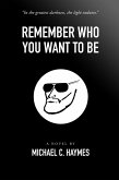 Remember Who You Want To Be (eBook, ePUB)