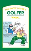 You Know You're a Golfer When ... (eBook, ePUB)