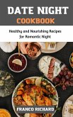 Date Night Cookbook : Healthy and Nourishing Recipes for Romantic Night (eBook, ePUB)