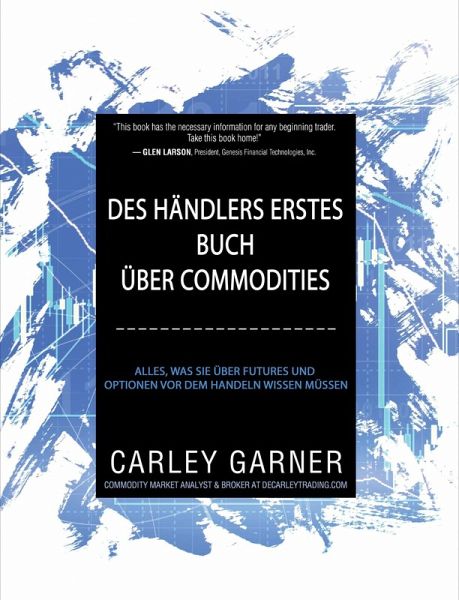 Des Händlers Erstes Buch Über Commodities (Financial Investments, #3) (eBook, ePUB)