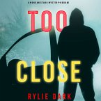 Too Close (A Morgan Stark FBI Suspense Thriller—Book 2) (MP3-Download)