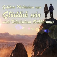 Geführte Meditation zum Glücklich sein nach Tibetischem Buddhismus (MP3-Download) - Link, Jochen