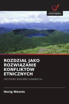 ROZDZIA¿ JAKO ROZWI¿ZANIE KONFLIKTÓW ETNICZNYCH - Wannis, Hovig